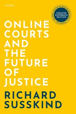 Online Courts and the Future of Justice by Susskind, Richard