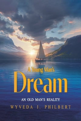 A Young Man's Dream: An Old Man's Reality Paperback Genre Library Solutions LLC