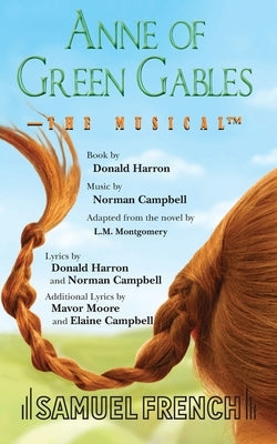 Anne of Green Gables: The Musical Paperback Samuel French, Inc.