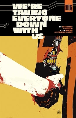 We're Taking Everyone Down with Us by Rosenberg, Matthew