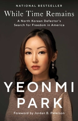 While Time Remains: A North Korean Defector's Search for Freedom in America Paperback Threshold Editions