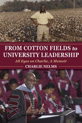 From Cotton Fields to University Leadership: All Eyes on Charlie, a Memoir Paperback Indiana University Press (Ips)
