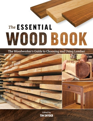 The Essential Wood Book: The Woodworker's Guide to Choosing and Using Lumber Paperback Cedar Lane Press