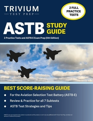 ASTB Study Guide: 2 Practice Tests and ASTB-E Exam Prep [5th Edition] Paperback Trivium Test Prep