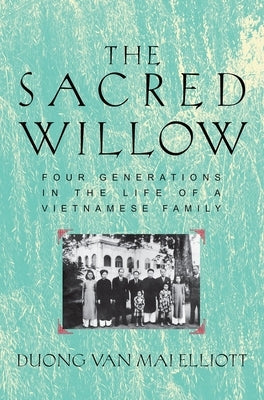 The Sacred Willow: Four Generations in the Life of a Vietnamese Family Paperback Oxford University Press, USA