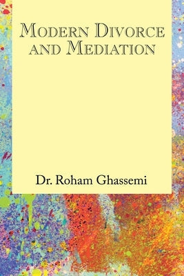 Modern Divorce and Mediation by Ghassemi, Roham