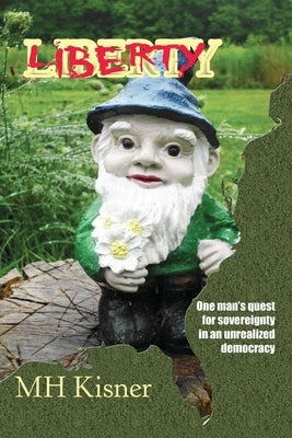 Liberty One Man's Quest for Sovereignty in an Unrealized Democracy Paperback Shenandoah Children's Author Guild, LLC