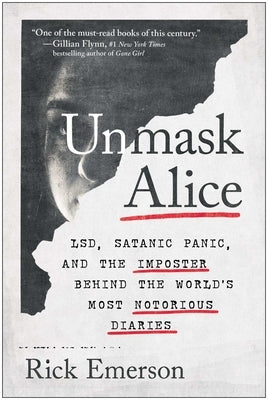 Unmask Alice: Lsd, Satanic Panic, and the Imposter Behind the World's Most Notorious Diaries Paperback Benbella Books