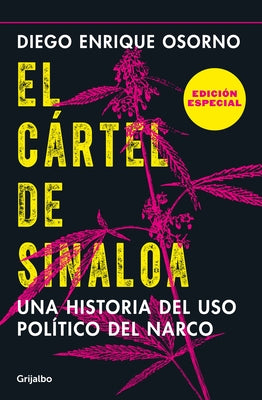 El Cártel de Sinaloa (Edición Especial) / The Sinaloa Cartel. a History of the Political... (Special Edition) by Osorno, Diego