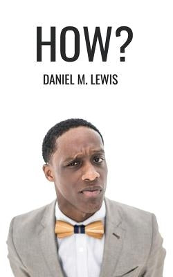How?: He went from tragedy to triumph Paperback Createspace Independent Publishing Platform