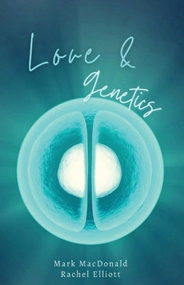 Love & Genetics: A true story of adoption, surrogacy, and the meaning of family Paperback Unsolicited Press