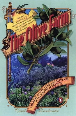 The Olive Farm: A Memoir of Life, Love, and Olive Oil in the South of France Paperback Penguin Adult Hc/Tr