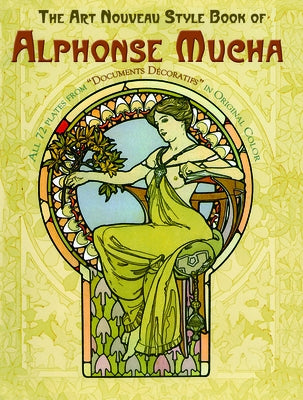 The Art Nouveau Style Book of Alphonse Mucha by Mucha, Alphonse