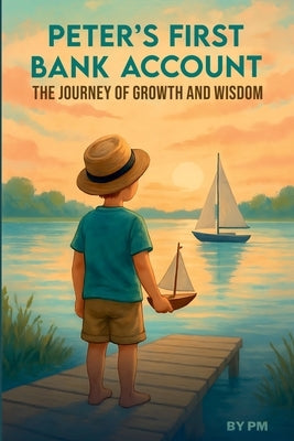 Peter's first Bank Account, The Journey of Growth And Wisdom by McIntyre, Peter