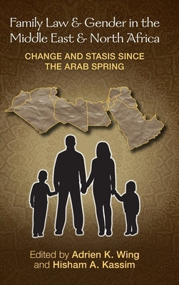 Family Law and Gender in the Middle East and North Africa by Wing, Adrien K.