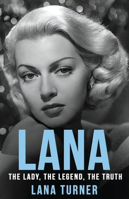 Lana: The Lady, The Legend, The Truth Paperback Dean Street Press