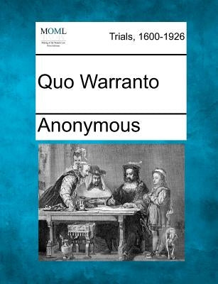 Quo Warranto by Anonymous