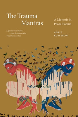The Trauma Mantras: A Memoir in Prose Poems Paperback Duke University Press