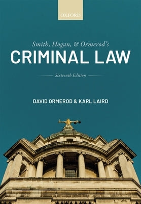 Smith, Hogan, and Ormerod's Criminal Law by Ormerod, David