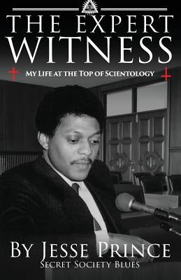 The Expert Witness: My Life at the Top of Scientology Paperback Createspace Independent Publishing Platform
