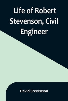 Life of Robert Stevenson, Civil Engineer Paperback Alpha Edition