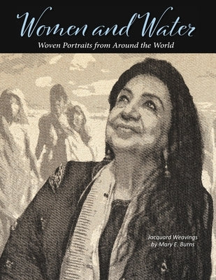 Women and Water: Woven Portraits from Around the World Paperback Manitowish River Press