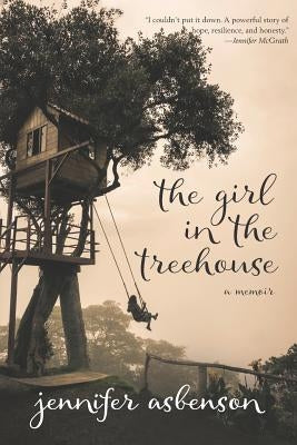 The Girl in the Treehouse: A Memoir Paperback Createspace Independent Publishing Platform