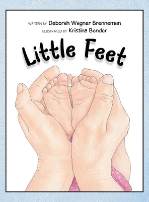 Little Feet by Brenneman, Deborah Wagner