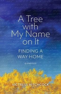 A Tree With My Name On It: Finding A Way Home Paperback Bold Story Press