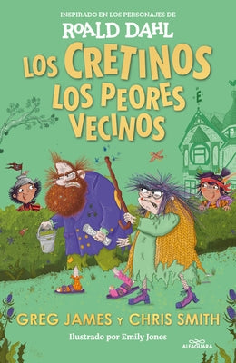 Los Cretinos. Los Peores Vecinos / The Twits by Dahl, Roald