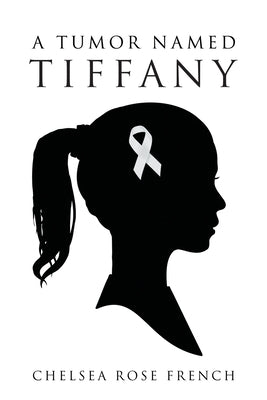 A Tumor Named Tiffany Paperback Writers Republic LLC