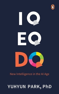 IQ Eq Dq: New Intelligence in the AI Age Paperback Penguin Books