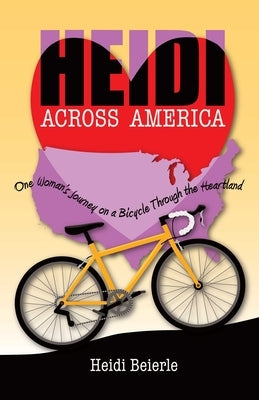 Heidi Across America: One Woman's Journey on a Bicycle Through the Heartland Paperback Health Communications