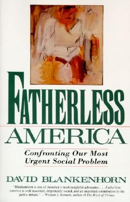 Fatherless America: Confronting Our Most Urgent Social Problem Paperback Harper Perennial