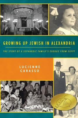 Growing up Jewish in Alexandria: The Story of a Sephardic Family's Exodus from Egypt Paperback Createspace Independent Publishing Platform