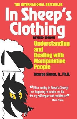 In Sheep's Clothing: Understanding and Dealing with Manipulative People Paperback Parkhurst Brothers Publishers Inc