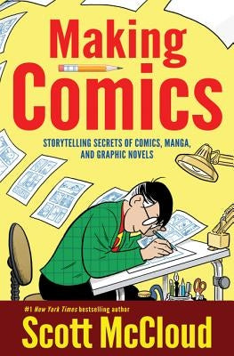 Making Comics: Storytelling Secrets of Comics, Manga and Graphic Novels Paperback William Morrow & Company