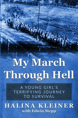 My March Through Hell: A Young Girl's Terrifying Journey to Survival Paperback Amsterdam Publishers