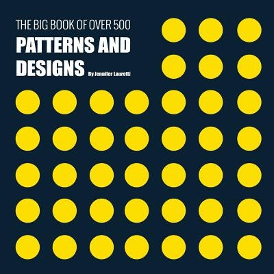 The Big Book of Over 500 Patterns and Designs: Fractal, Geometrical, Asymmetrical, Victorian, Arabesque, Nature, Dots, 3D, Abstract, Floral and More Paperback New Ampersand Publishing