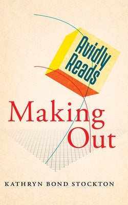 Avidly Reads Making Out Paperback New York University Press