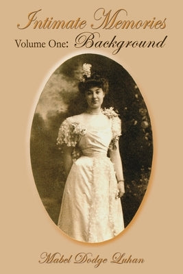 Intimate Memories, Volume One: Background Paperback Sunstone Press