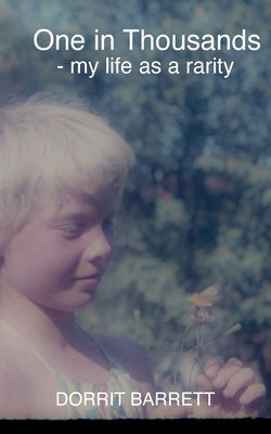 One in Thousands: - my life as a rarity Paperback Books on Demand