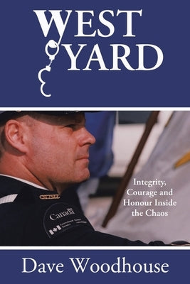 West Yard: Integrity, Courage and Honour Inside the Chaos Paperback Tellwell Talent