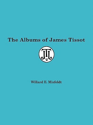 Albums of James Tissot Paperback University of Wisconsin Press