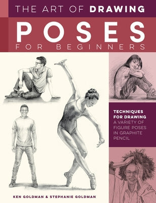 The Art of Drawing Poses for Beginners: Techniques for Drawing a Variety of Figure Poses in Graphite Pencil Paperback Walter Foster Publishing