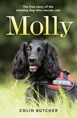 Molly: The True Story of the Amazing Dog Who Rescues Cats Paperback St. Martins Press-3PL