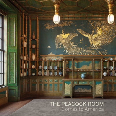 The Peacock Room Comes to America Paperback Smithsonian Books