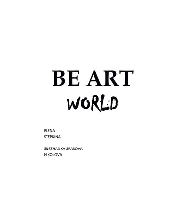 Be Art World by Stepkina, Elena