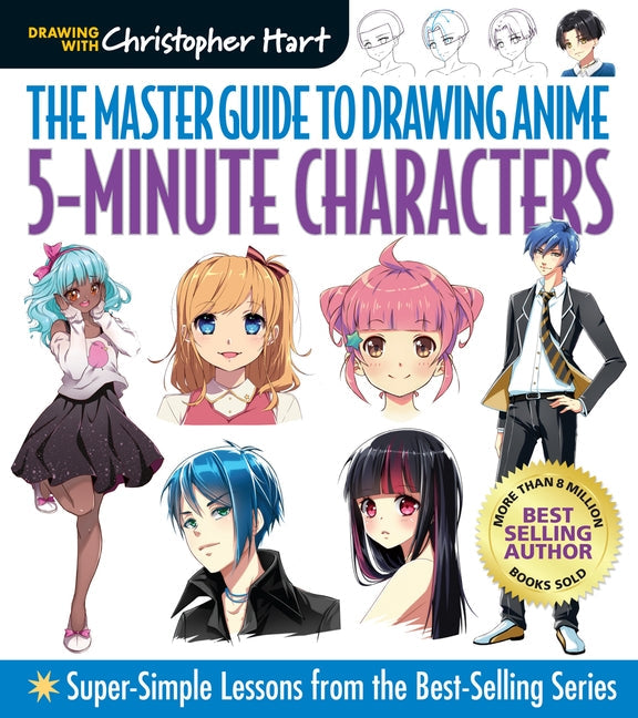 Master Guide to Drawing Anime: 5-Minute Characters: Super-Simple Lessons from the Best-Selling Series Volume 5 Paperback Sixth & Spring Books