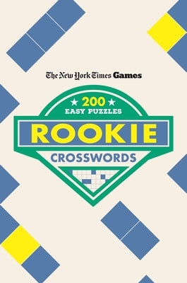 New York Times Games Rookie Crosswords: 200 Easy Puzzles by New York Times